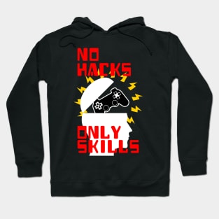 No Hacks, Only Skills Hoodie